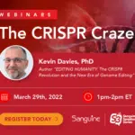 Events 5 The CRISPR Craze - Sanguine Biosciences Inc.