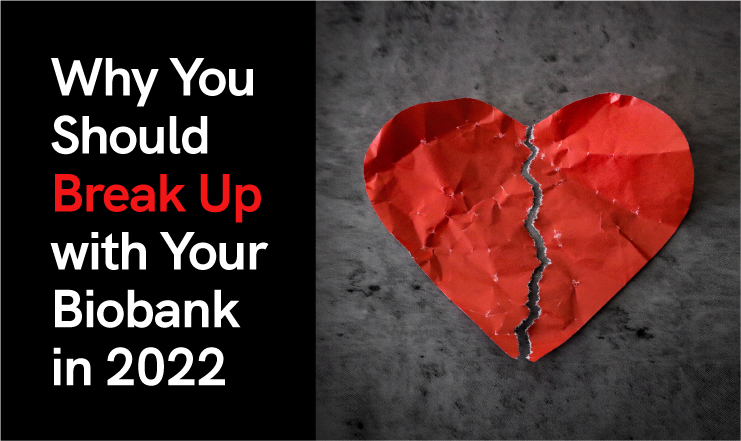 You Should Break Up with Your Biobank - Sanguine Biosciences Inc.