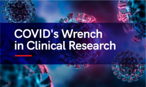 COVID's Wrench in Clinical Research - Sanguine Biosciences Inc