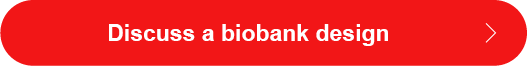 Discuss a biobank design
